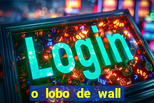 o lobo de wall street online